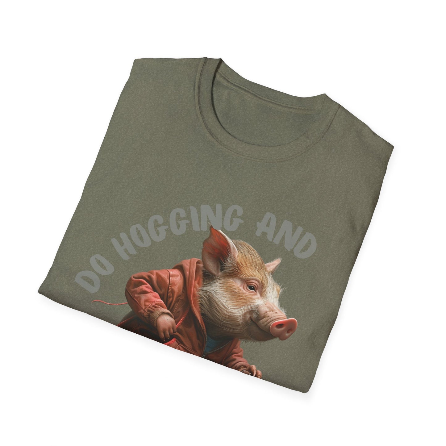 "Do Hogging and Stay Fit" Unisex Softstyle T-Shirt