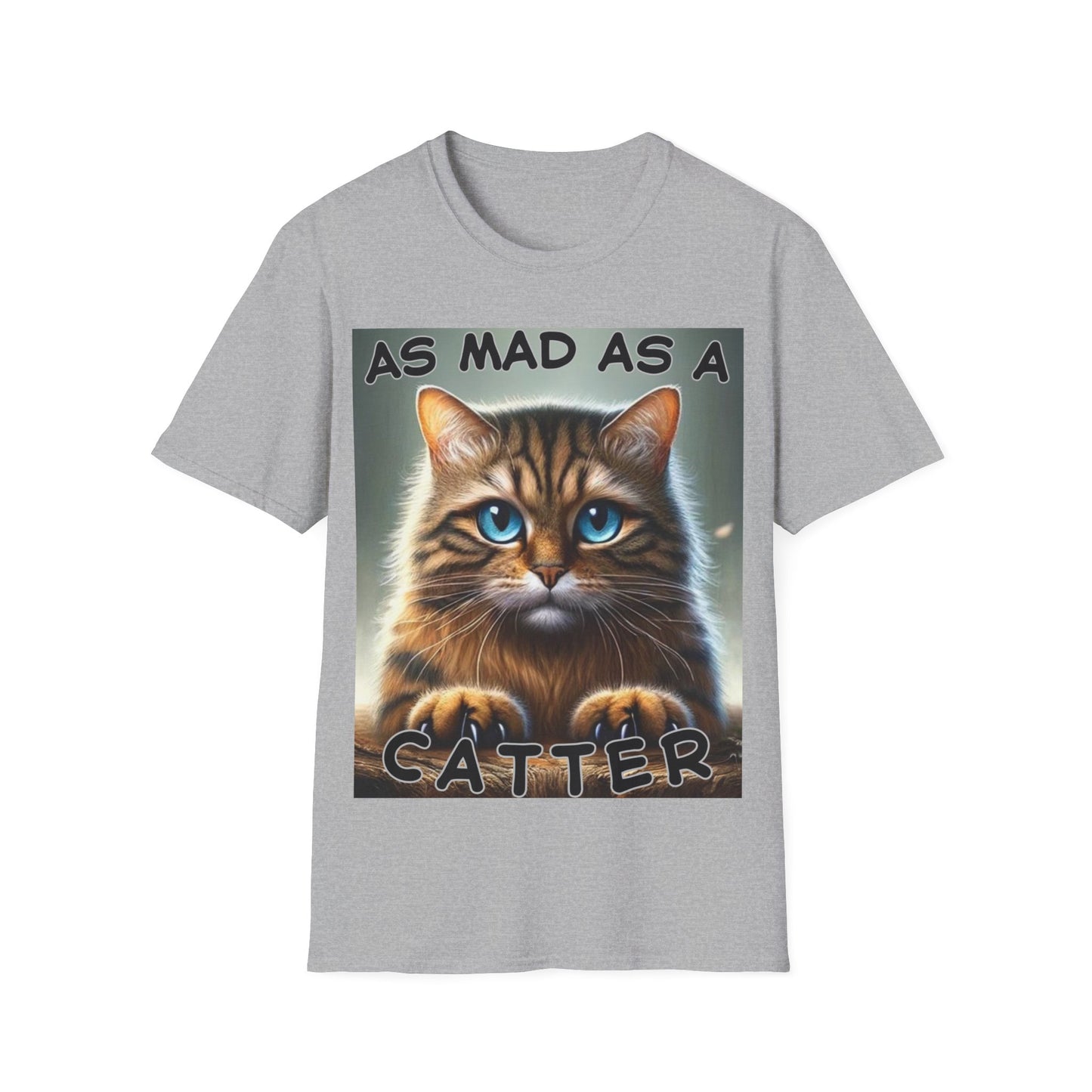 "As Mad as a Catter" Unisex Softstyle T-Shirt