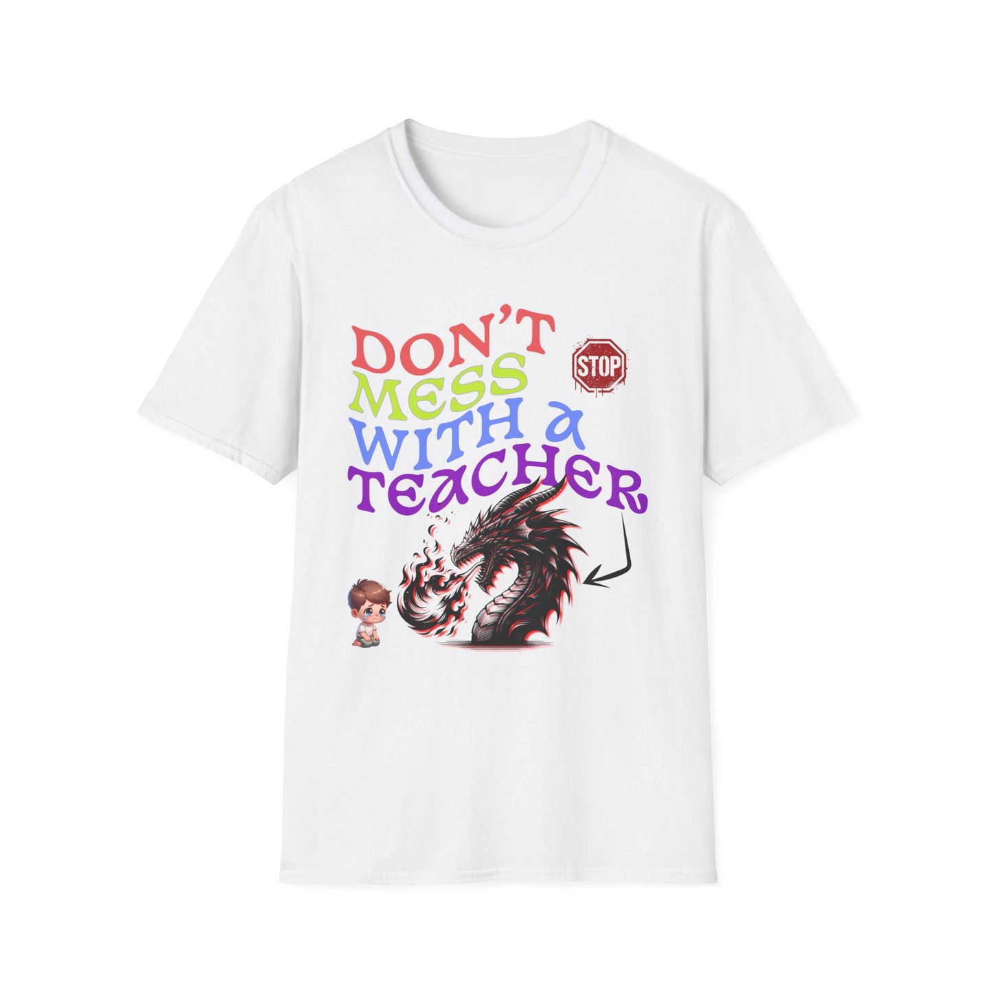 "Don't Mess With a Teacher" Unisex Softstyle T-Shirt