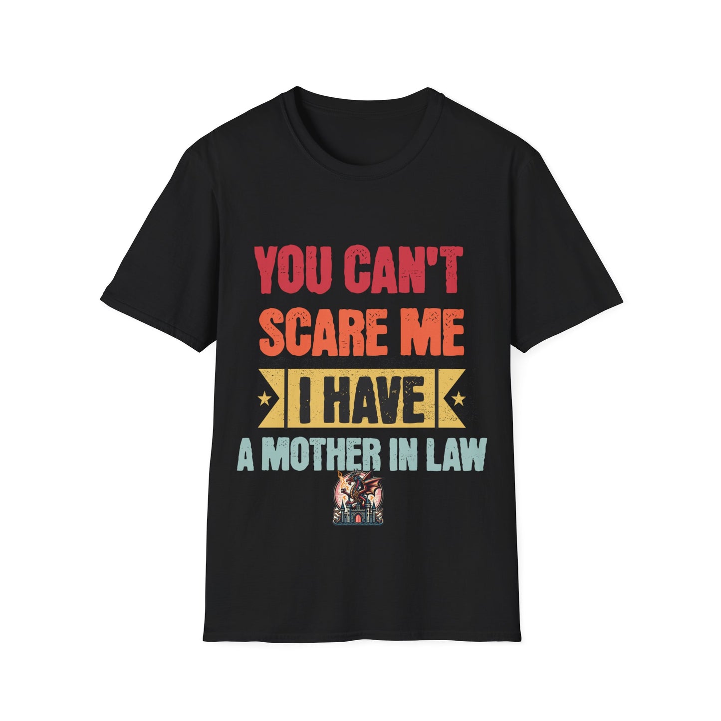 You Can't Scare Me Unisex Softstyle T-Shirt