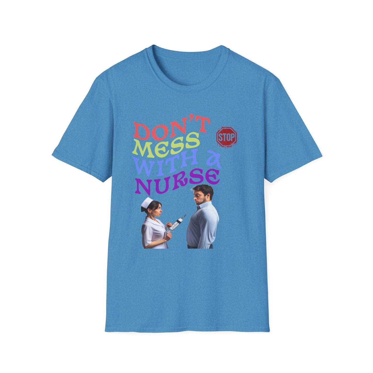 "Don't Mess With a Nurse" Unisex Softstyle T-Shirt