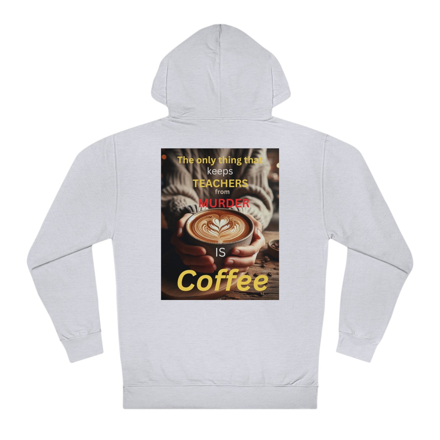 Unisex Hooded Sweatshirt, Teachers, Coffee, funny