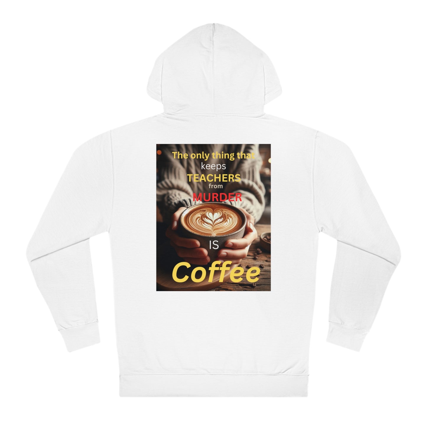 Unisex Hooded Sweatshirt, Teachers, Coffee, funny