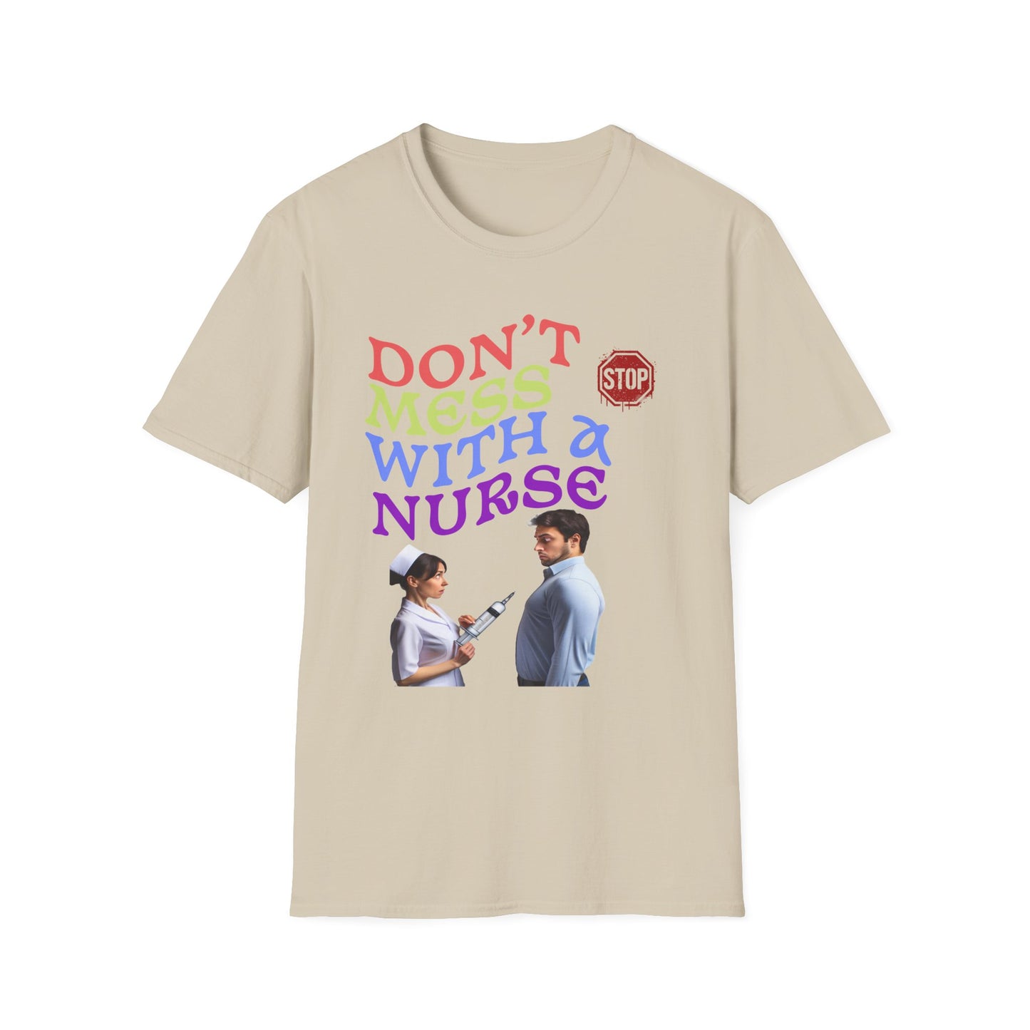 "Don't Mess With a Nurse" Unisex Softstyle T-Shirt