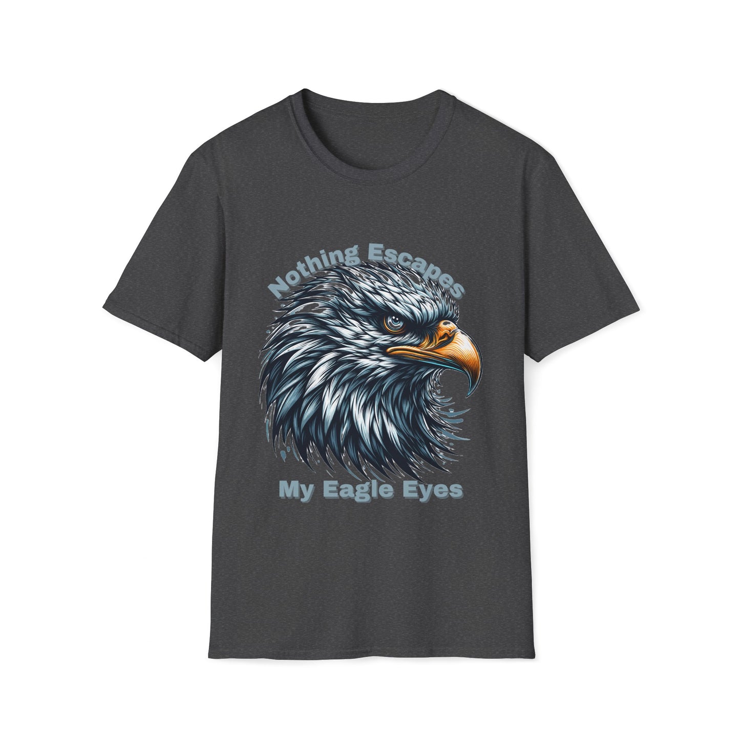 Nothing Escapes My Eagle Eyes Unisex Softstyle T-Shirt