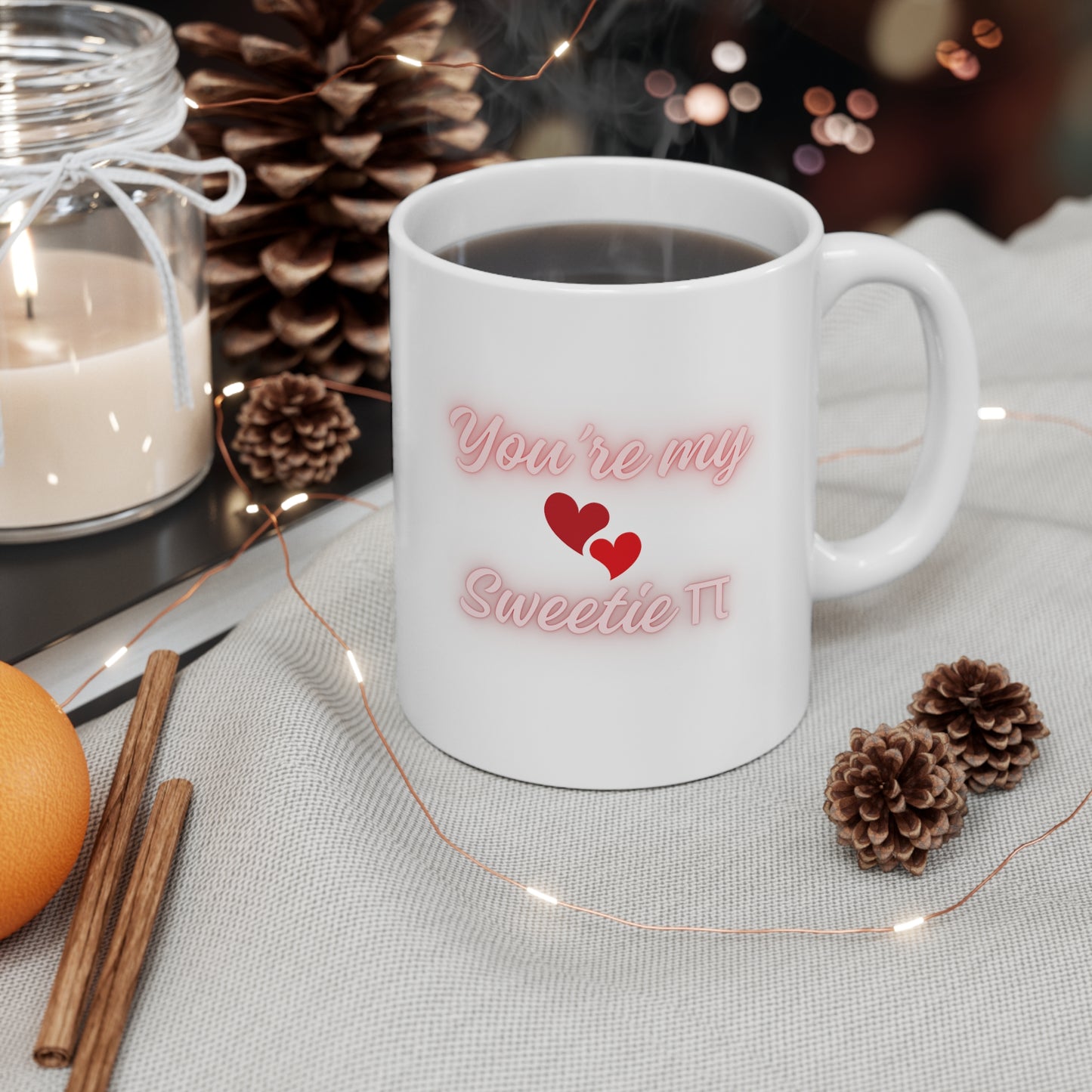 Ceramic Mug 11oz. You're my sweetie Pie. Valentine's Day