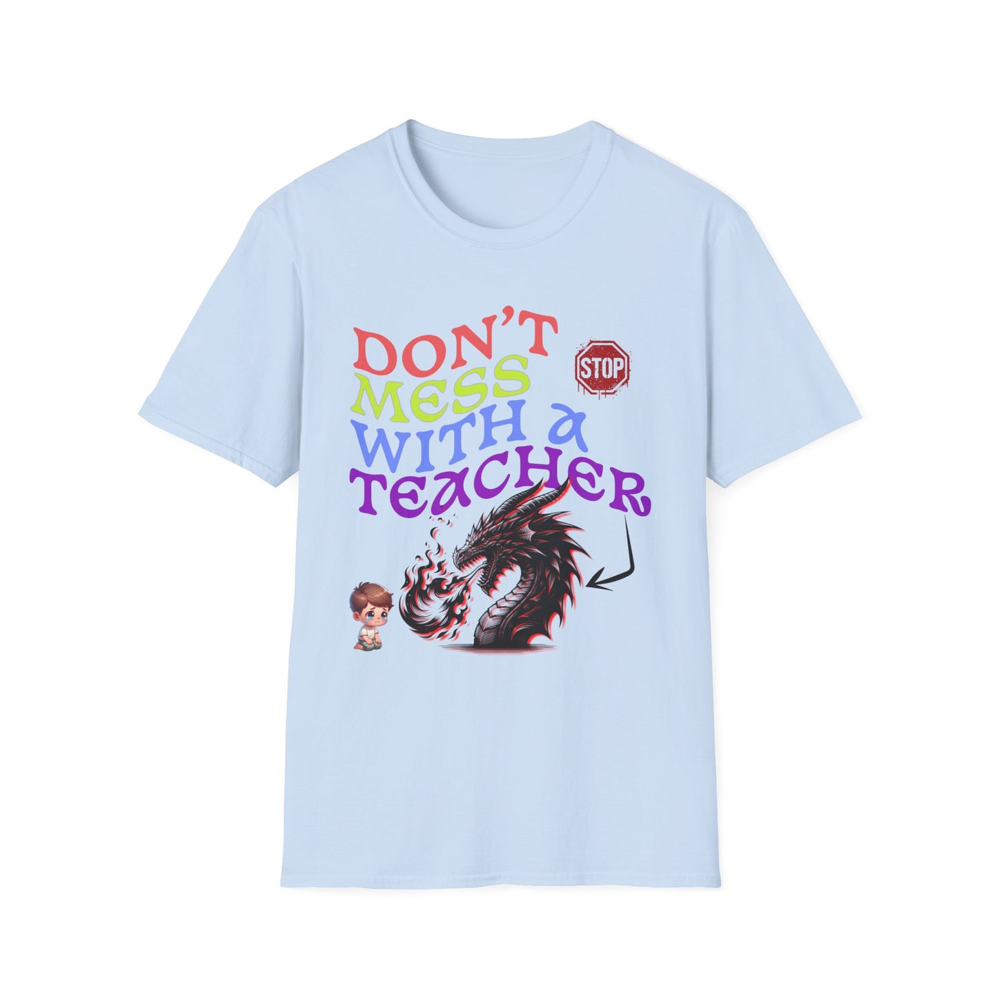 "Don't Mess With a Teacher" Unisex Softstyle T-Shirt