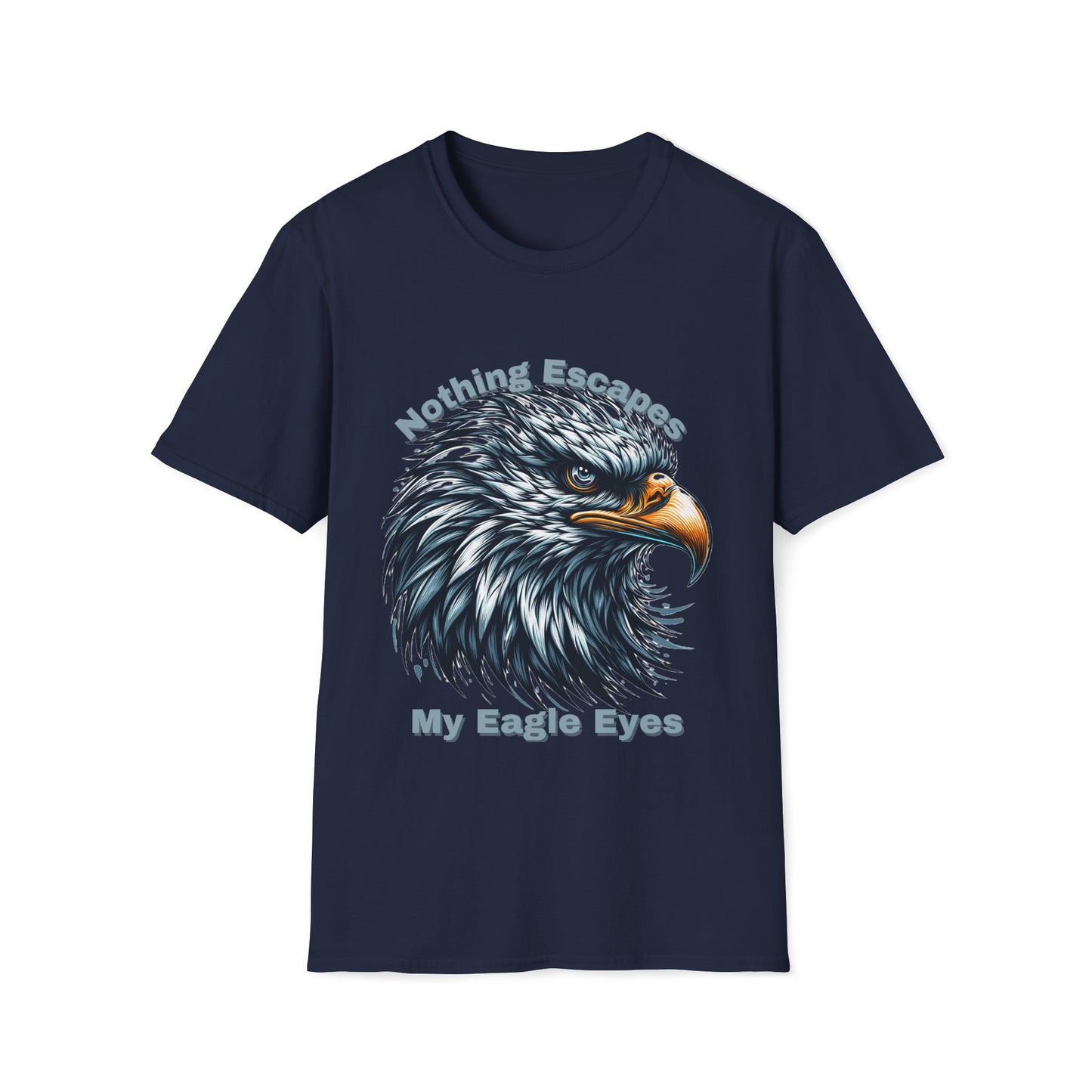 Nothing Escapes My Eagle Eyes Unisex Softstyle T-Shirt