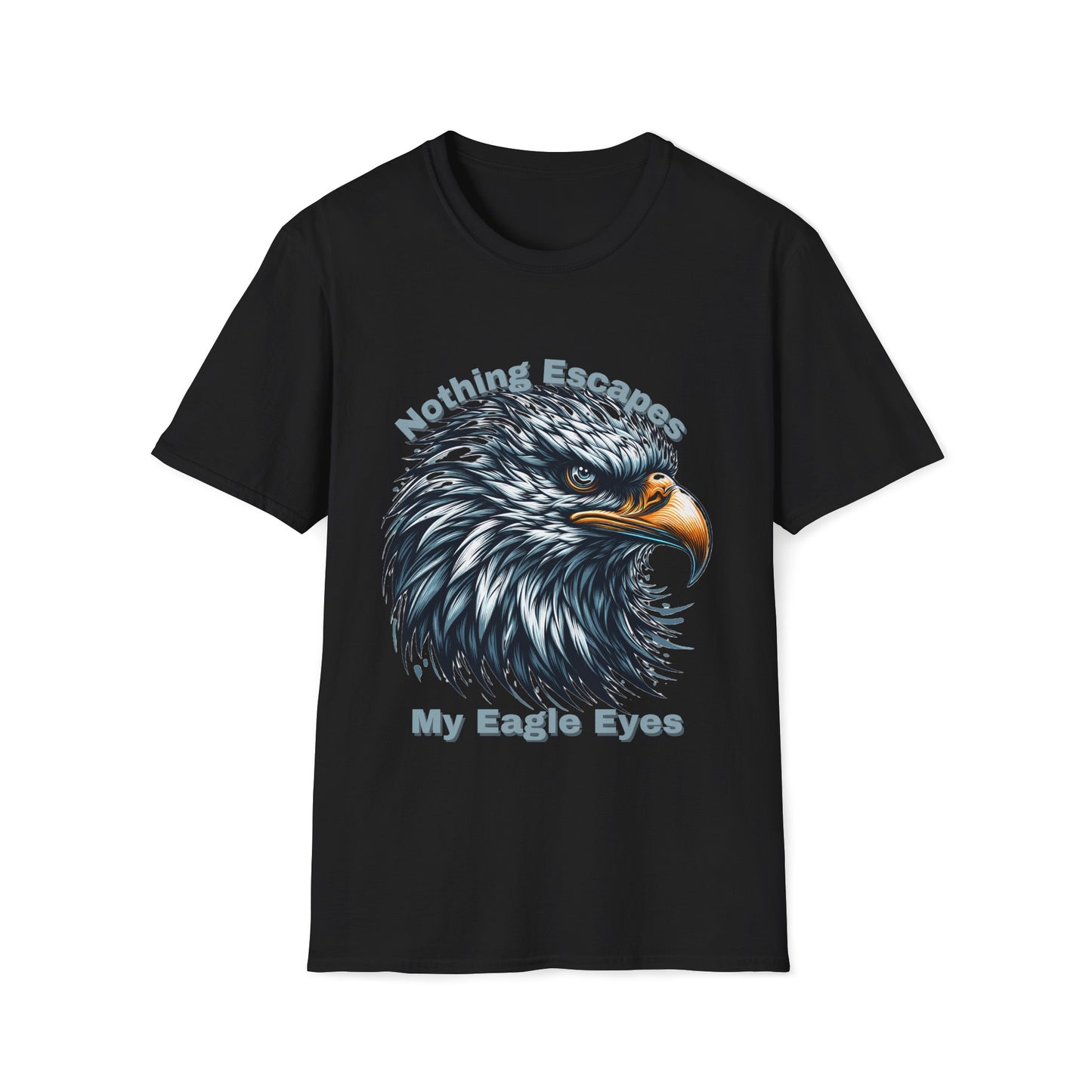 Nothing Escapes My Eagle Eyes Unisex Softstyle T-Shirt