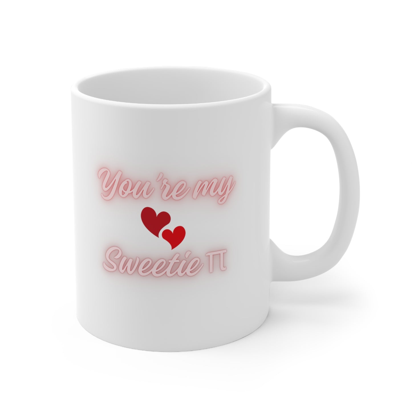 Ceramic Mug 11oz. You're my sweetie Pie. Valentine's Day