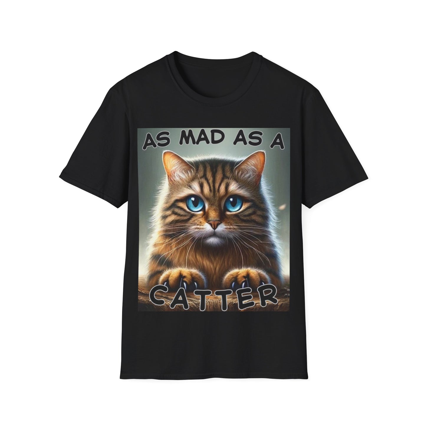 "As Mad as a Catter" Unisex Softstyle T-Shirt