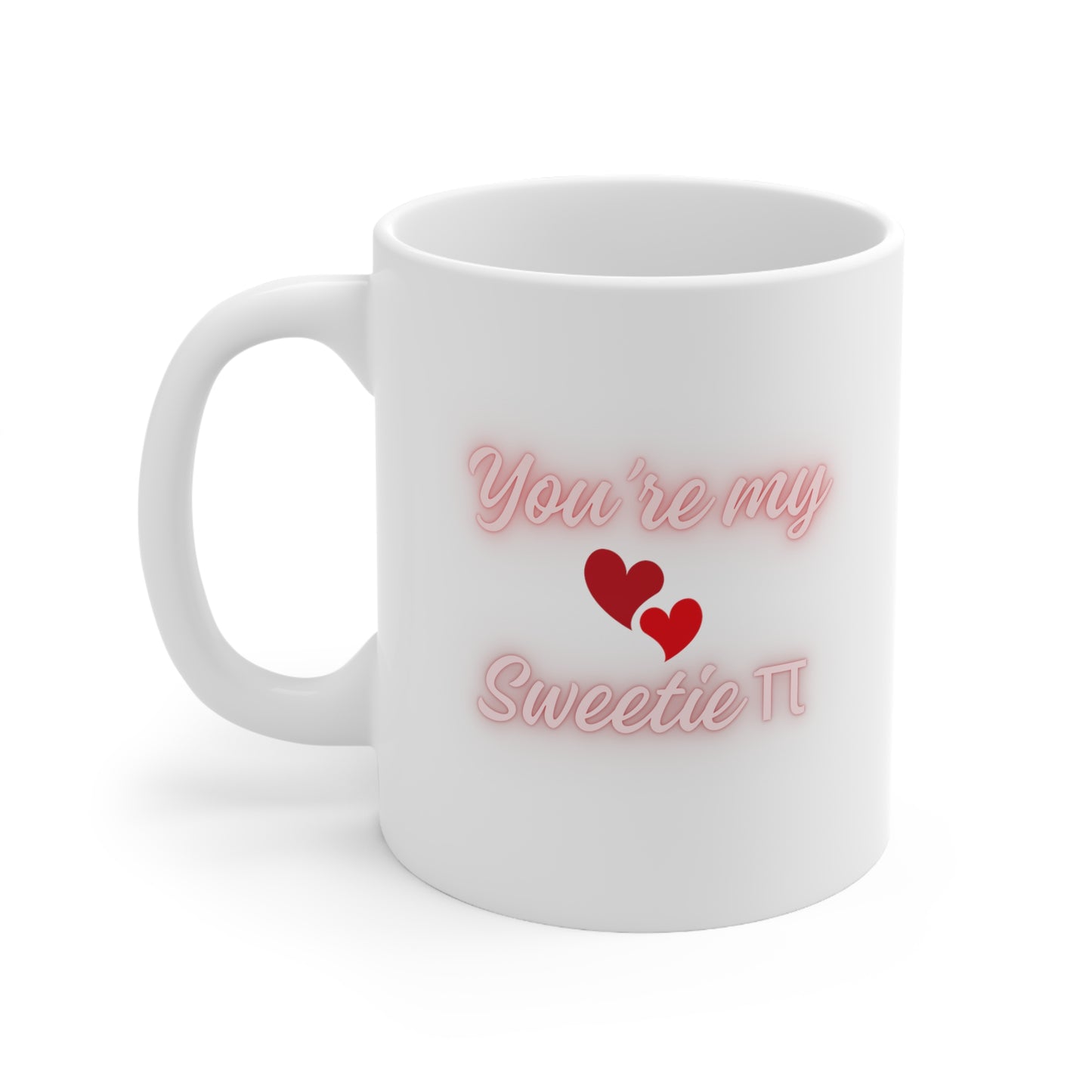 Ceramic Mug 11oz. You're my sweetie Pie. Valentine's Day