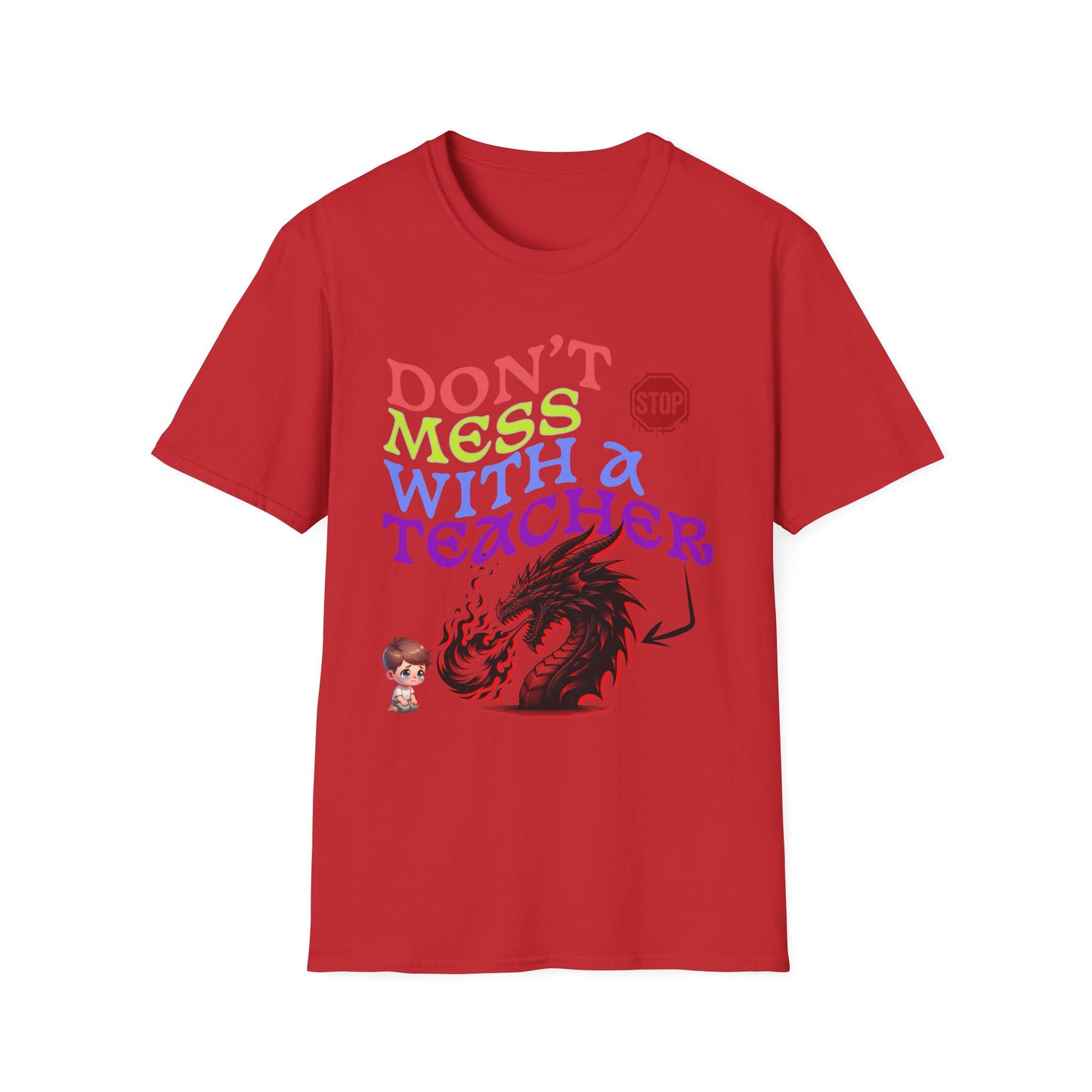 "Don't Mess With a Teacher" Unisex Softstyle T-Shirt