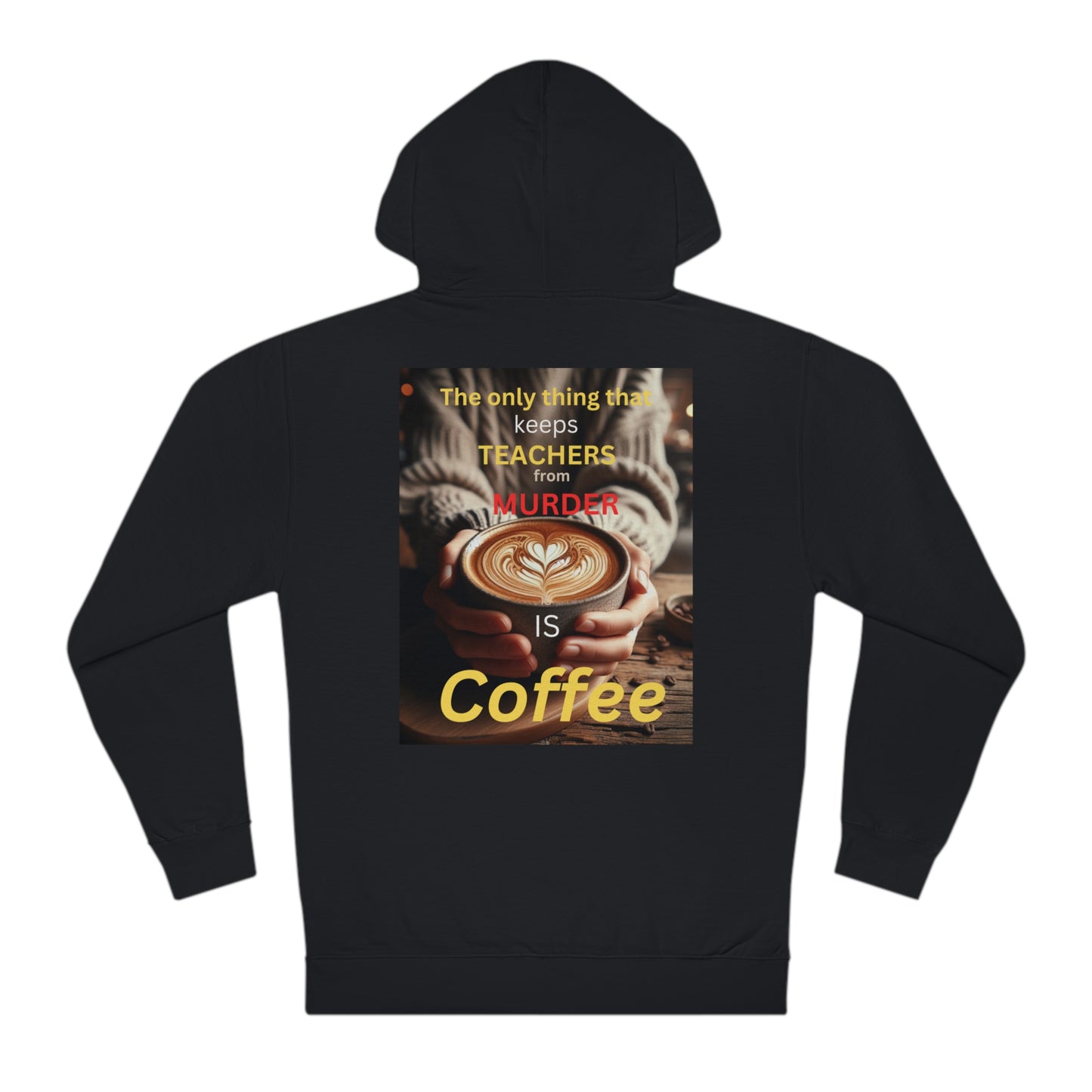 Unisex Hooded Sweatshirt, Teachers, Coffee, funny