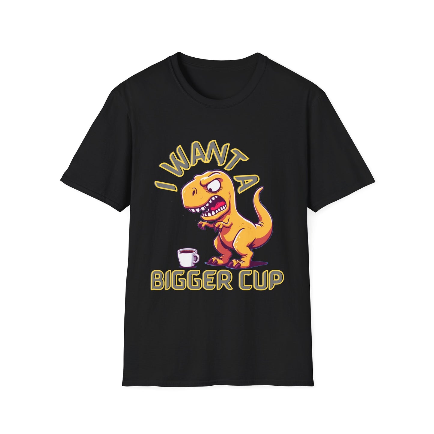 Dino wants a bigger cup Unisex Softstyle T-Shirt