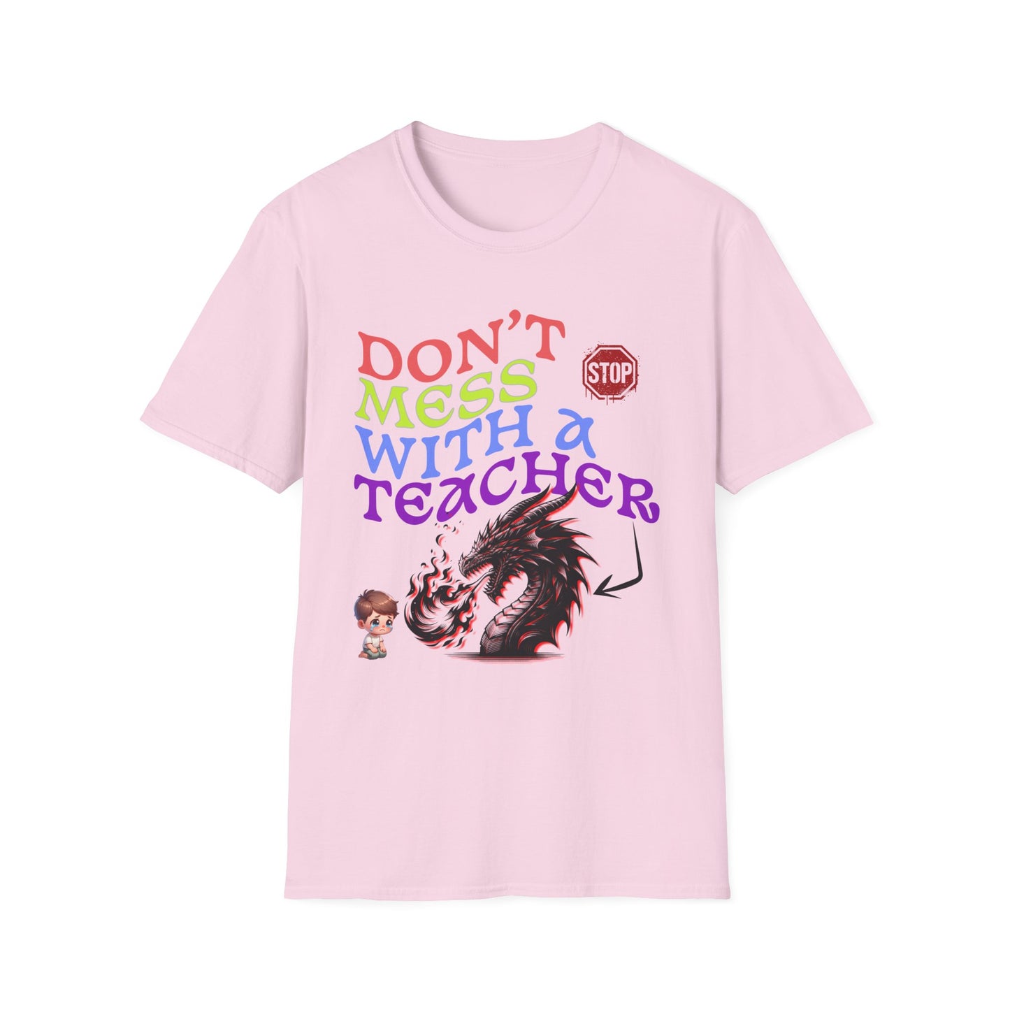 "Don't Mess With a Teacher" Unisex Softstyle T-Shirt