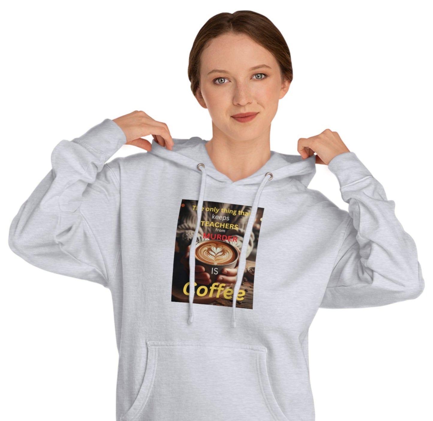 Unisex Hooded Sweatshirt, Teachers, Coffee, funny