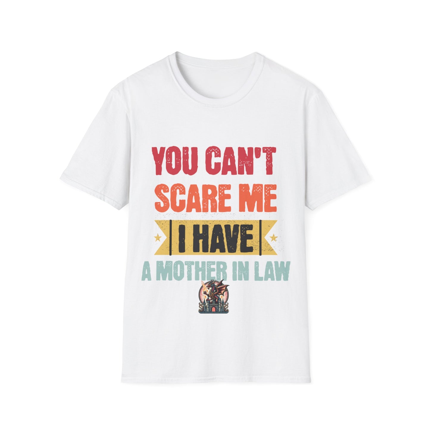 You Can't Scare Me Unisex Softstyle T-Shirt