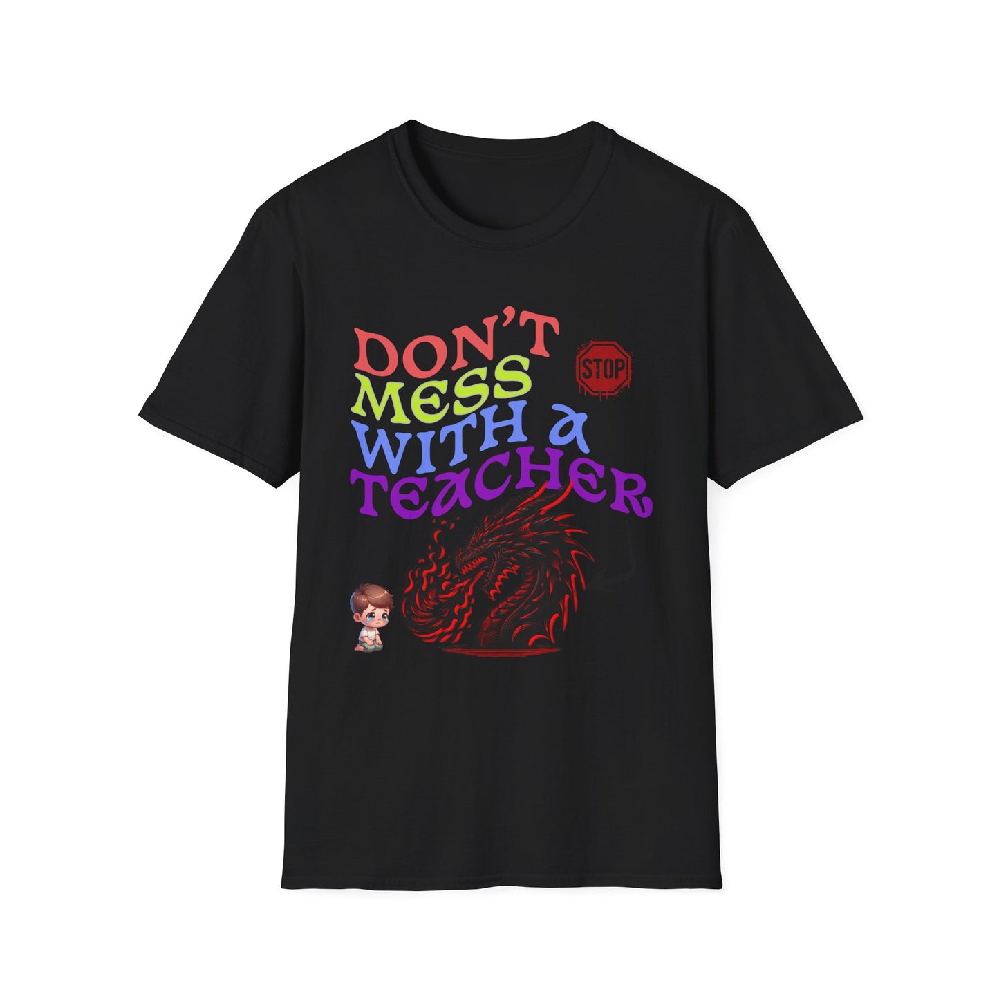 "Don't Mess With a Teacher" Unisex Softstyle T-Shirt