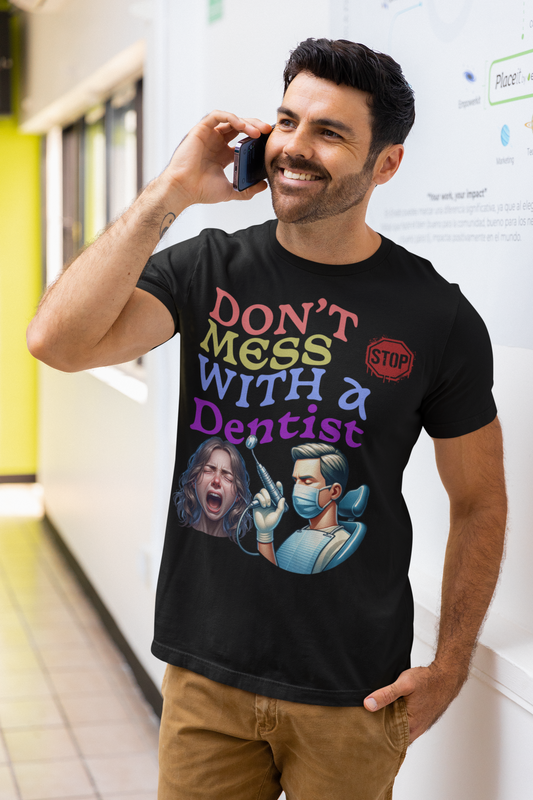 "Don't Mess With a Dentist" Unisex Softstyle T-Shirt